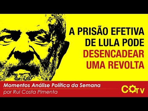 A prisão efetiva de Lula pode desencadear uma revolta